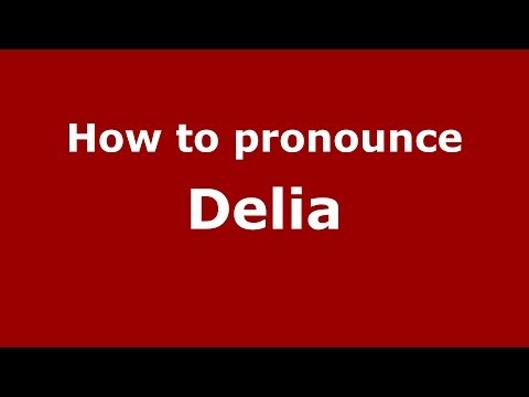 How to pronounce Delia (Italian/Italy) - PronounceNames.com