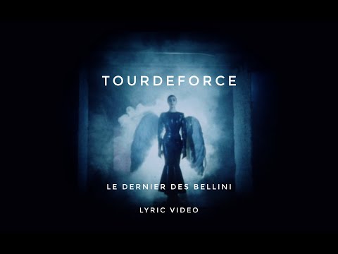 TourdeForce - Le Dernier des Bellini (official lyric video)