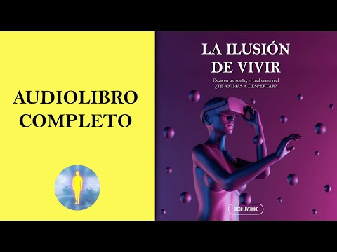 📚  LA ILUSIÓN DE VIVIR | ¿Te Animas A Despertar? 🔊 Audiolibro Completo - Diego Leverone 🙏💖✨