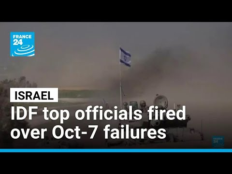 Israeli army fires top commanders over October 7 failures • FRANCE 24 English