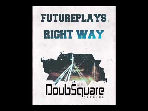 Futureplays   Right Way Original Mix) [DoubSquare Records]
