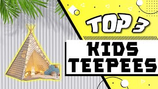 The Best Kids Teepee for Every Budget