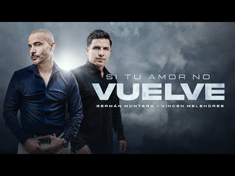 Si Tú Amor No Vuelve (Video Oficial) - Germán Montero, Vincen Melendres