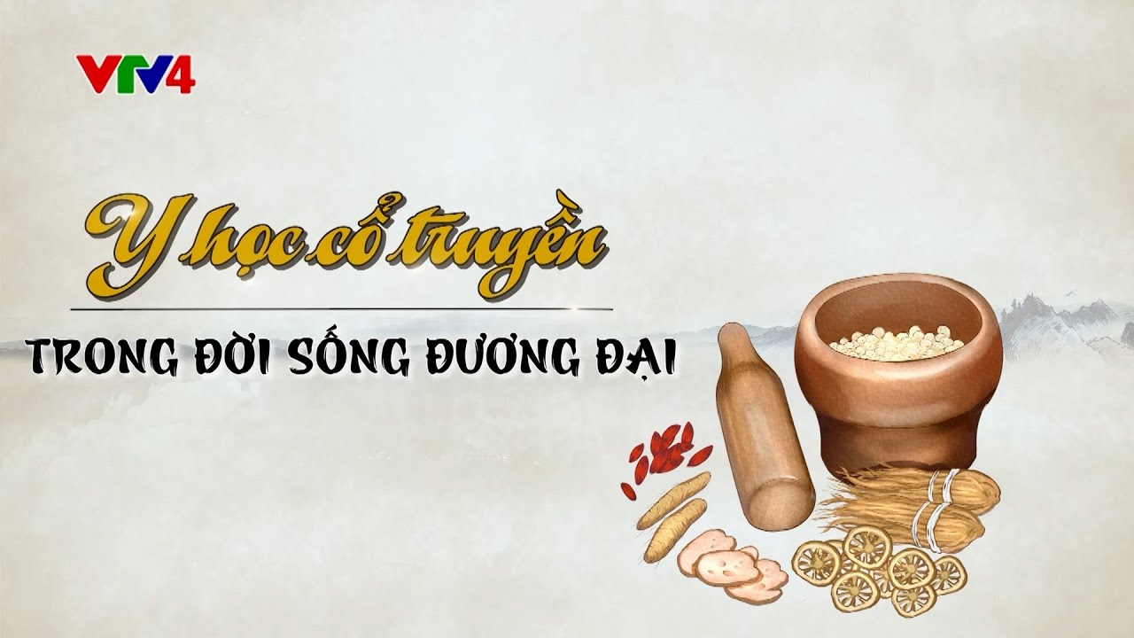 Dấu ấn Việt Nam: Y học cổ truyền trong đời sống đương đại | VTV4