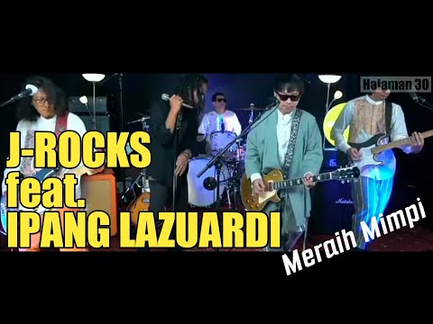 J-ROCKS feat. IPANG LAZUARDI - MERAIH MIMPI