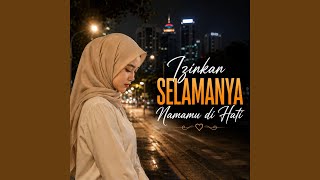 Download lagu Izinkan Selamanya Namamu di Hati mp3