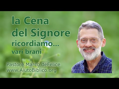la Cena del Signore -- ricordiamo quello che Cristo ha fatto -- Marco deFelice