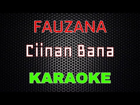 Fauzana - Ciinan Bana [Karaoke] | LMusical