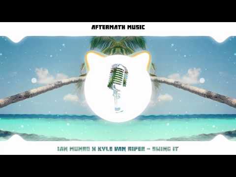 Ian Munro x Kyle Van Riper - Swing It