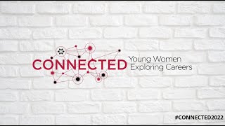 Connected: Young Women Exploring Careers - Spring 2022