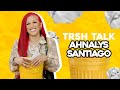 Ahna Mac Talks About Her Love For Feet Toxic Traits Much More TRSH TALK Interview