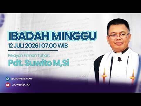 IBADAH MINGGU | 12 JULI 2026 | GKJW BABATAN #gkjwbabatan