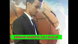 MAANSADA MAR LA-ARAG ABWAAN NAGEEYE CALI KHALIIF