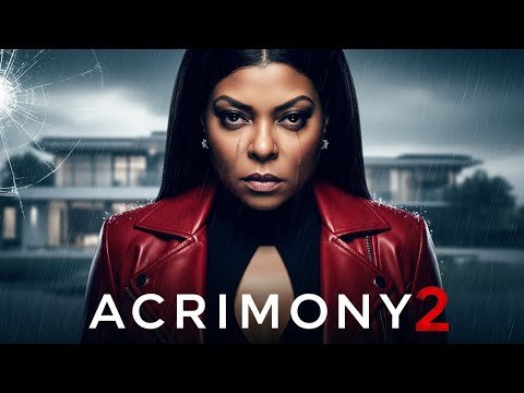 Acrimony 2 (2026) – First Trailer | Taraji P. Henson, Tyler Perry | Concept