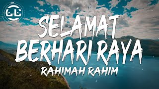 Rahimah Rahim - Selamat Berhari Raya (Lyrics)