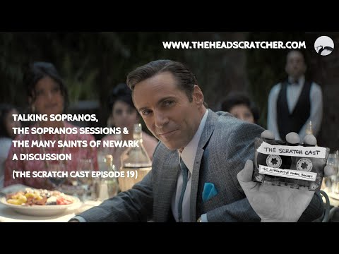 Talking Sopranos, The Sopranos Sessions & The Many Saints of Newark (The Scratch Cast Podcast Ep 19)