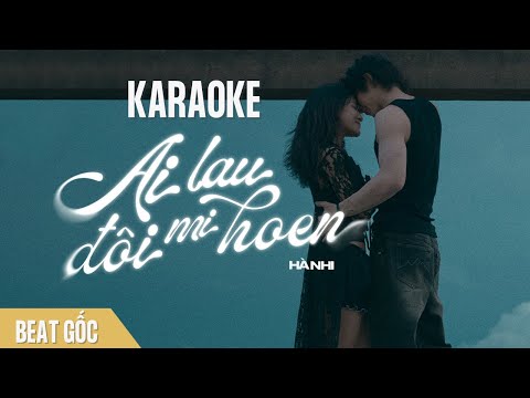Hà Nhi - Ai Lau Đôi Mi Hoen I Karaoke Beat Gốc