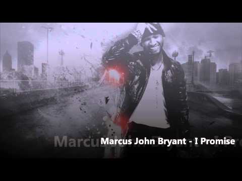 Marcus John Bryant - I Promise ( RnB Banger )