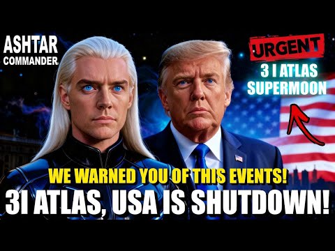 The USA Shutdown & Supermoon 3 i Atlas update, We Warned you of this Events Happening Soon! Ashtar12