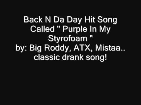 Purple N My Styrofoam (oldie but jamz!) - Big Roddy, ATX, Mistaa