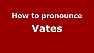 How to pronounce Vates