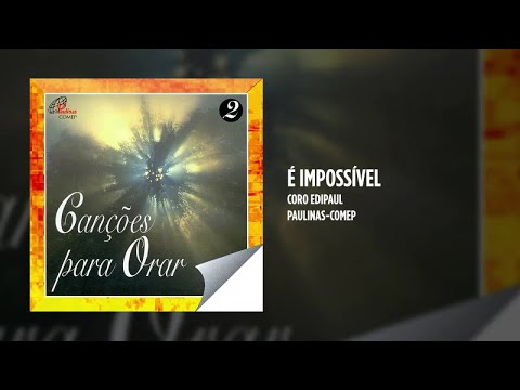 É Impossível - Católica