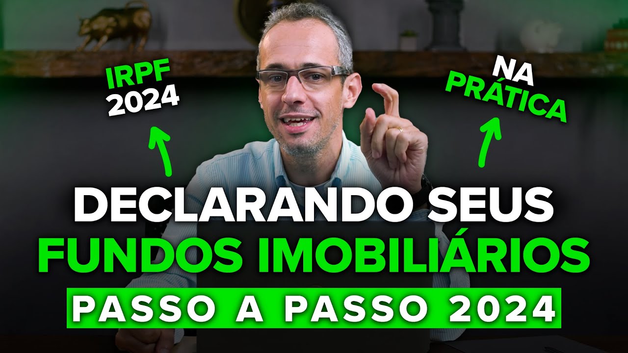IMPOSTO DE RENDA 2024: DECLARE SEUS FUNDOS IMOBILIÁRIOS DA FORMA CERTA | PASSO A PASSO NA PRÁTICA