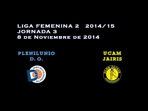 Declaraciones Jornada 3 Liga Femenina 2 14/15. Plenilunio D. O. - UCAM Jairis