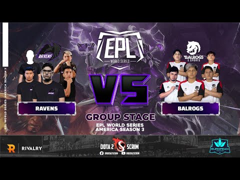 Ravens vs Balrogs - EPL World Series: America Season 3 - Group Stage - Game Highlights - BO3