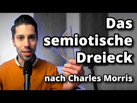 Das SEMIOTISCHE DREIECK nach Charles Morris | Syntax, Semantik und Pragmatik, ganz einfach erklärt