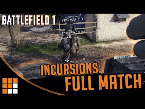 NEW! BATTLEFIELD 1 INCURSIONS VEHICLE GAMEPLAY: Full Match as Battle Mechanic