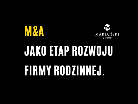 M&A jako etap rozwoju firmy rodzinnej. Jak nie kupić kota w worku…