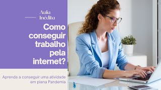 Como conseguir trabalho na pandemia?