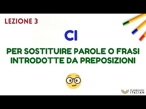 LA PARTICELLA "CI": lezione #3