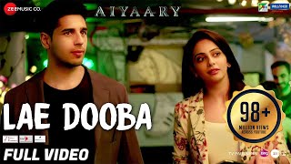 Lae Dooba - Full Video  Aiyaary  Sidharth Malhotra