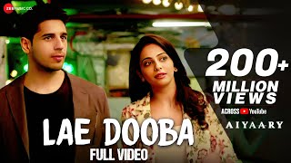 Lae Dooba - Full Video  Aiyaary  Sidharth Malhotra