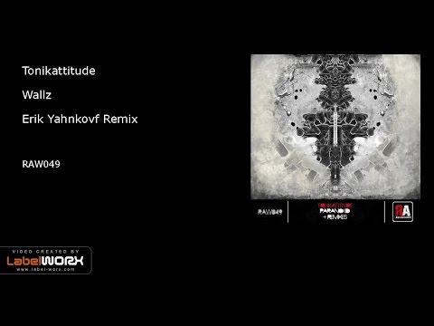 Tonikattitude - Wallz (Erik Yahnkovf Remix)