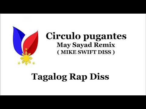 may sayad remix (MIKE SWIFT DISS) - Circulo pugantes