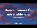 The Smiths Heaven Knows I M Miserable Now Lyrics