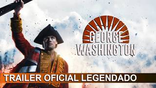 George Washington 2026 Trailer Oficial Legendado