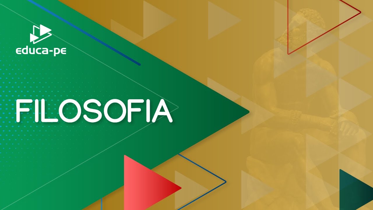 Ensino Médio | Filosofia | 3º Ano | EDUCA PE | Aula 01 | 2022.1