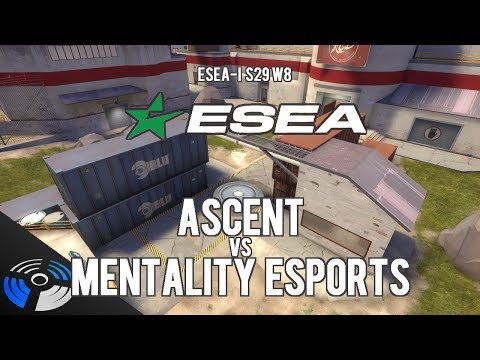 ESEA S29 W8: Ascent vs. Mentality Esports