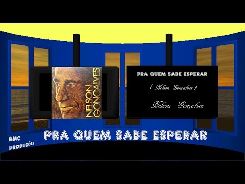 PRA QUEM SABE ESPERAR      1962    NELSON GONÇALVES HD 720p