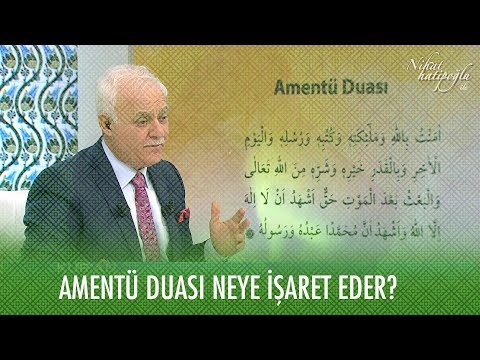 Amentü duası neye işaret eder? - Nihat Hatipoğlu ile Kur'an ve Sünnet 19 Ocak