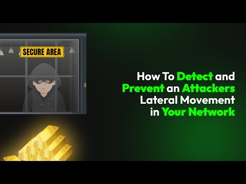 How To Detect and Prevent an Attacker's Lateral Movement in Your Network