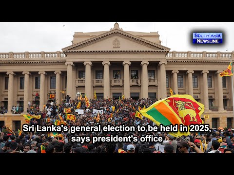 Sri Lanka's general election to be held in 2025, says president's office