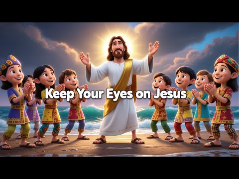 Keep Your Eyes on Jesus | Kids Worship Song with African Rhythm | Bible Song for Children