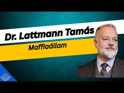 Pirkadat: Dr. Lattmann Tamás – Maffiaállam