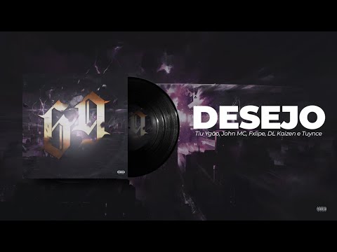 Desejo - Tiu Ygão, John MC, Fxlipe, DL Kaizen e Tuynce