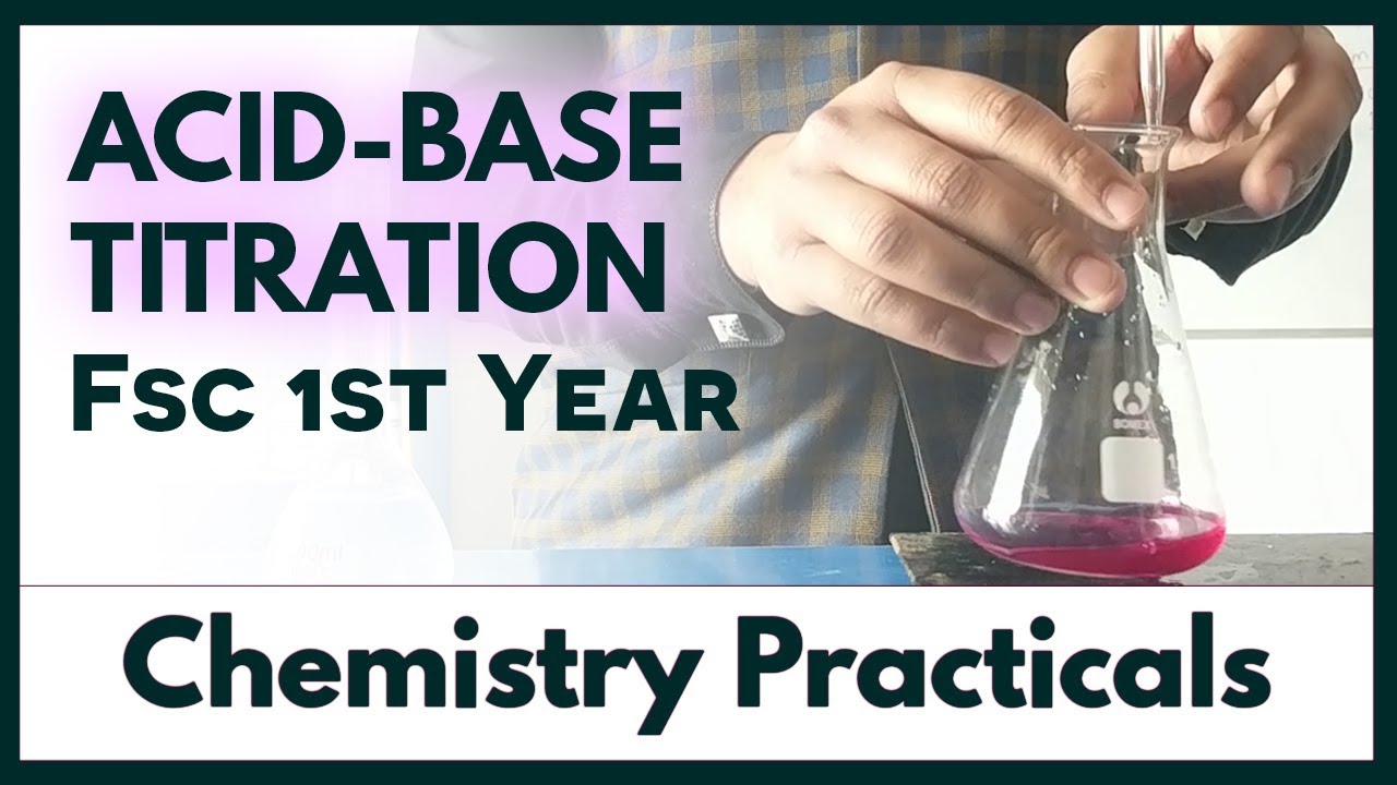 Acid - Base Titration | Lecture 3 | Chemistry Practicals | Fsc 1st Year